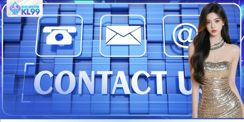 Liên hệ KL99 để được hỗ trợ xử lý sự cố